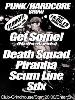 Get Some! (Холандия), Death Squad, Piranha, Scum Line, SDX