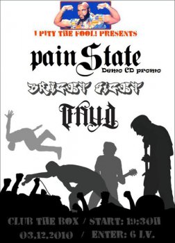 Painstate, Bright Sight, F.A.Y.D.